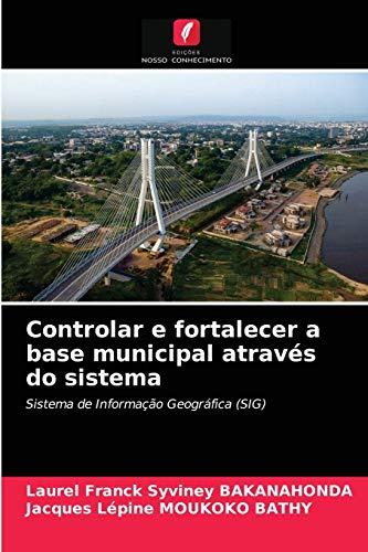 Beispielbild fr Controlar e fortalecer a base municipal atravs do sistema: Sistema de Informao Geogrfica (SIG) (Portuguese Edition) zum Verkauf von Lucky's Textbooks