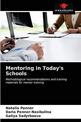 Stock image for Mentoring in Today's Schools: Methodological recommendations and training materials for mentor training for sale by Lucky's Textbooks