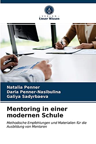 Stock image for Mentoring in einer modernen Schule: Methodische Empfehlungen und Materialien fr die Ausbildung von Mentoren (German Edition) for sale by Lucky's Textbooks