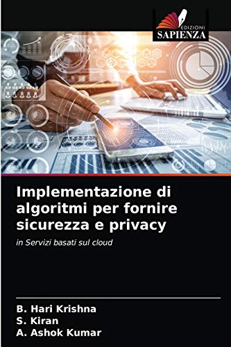 Stock image for Implementazione di algoritmi per fornire sicurezza e privacy: in Servizi basati sul cloud (Italian Edition) for sale by Lucky's Textbooks