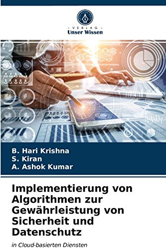 Stock image for Implementierung von Algorithmen zur Gewhrleistung von Sicherheit und Datenschutz (German Edition) for sale by Lucky's Textbooks