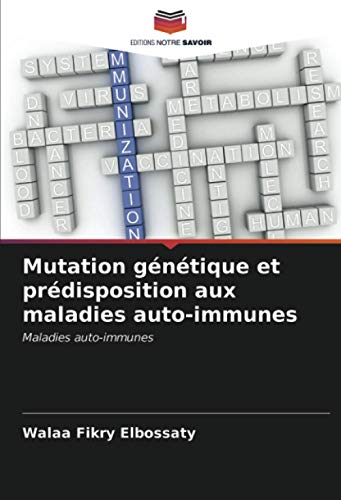 Stock image for Mutation gntique et prdisposition aux maladies auto-immunes: Maladies auto-immunes (French Edition) for sale by Lucky's Textbooks