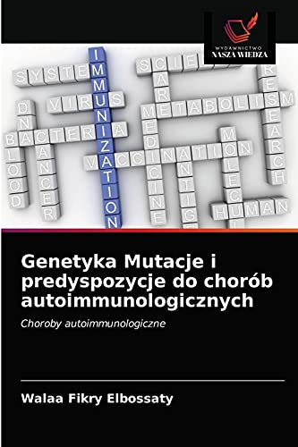 Stock image for Genetyka Mutacje i predyspozycje do chorb autoimmunologicznych: Choroby autoimmunologiczne (Polish Edition) for sale by Lucky's Textbooks