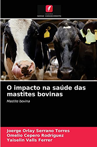 Beispielbild fr O impacto na sade das mastites bovinas: Mastite bovina (Portuguese Edition) zum Verkauf von Lucky's Textbooks