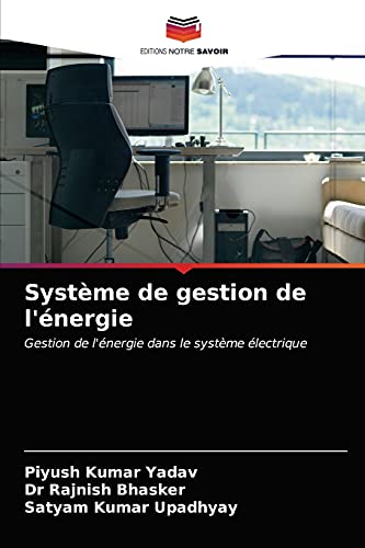 Stock image for Systme de gestion de l'nergie: Gestion de l'nergie dans le systme lectrique (French Edition) for sale by Lucky's Textbooks