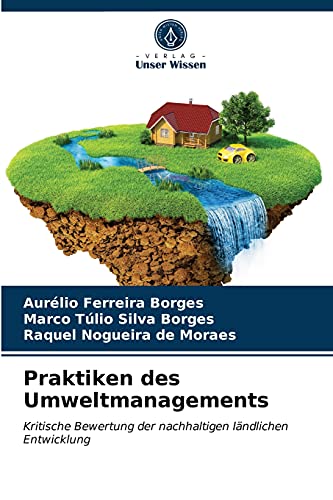Stock image for Praktiken des Umweltmanagements: Kritische Bewertung der nachhaltigen lndlichen Entwicklung (German Edition) for sale by Lucky's Textbooks
