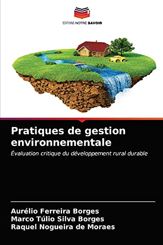 Stock image for Pratiques de gestion environnementale: valuation critique du dveloppement rural durable (French Edition) for sale by Lucky's Textbooks