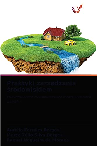 Stock image for Praktyki zarz?dzania ?rodowiskiem: Krytyczna ocena zrwnowa?onego rozwoju obszarw wiejskich (Polish Edition) for sale by Lucky's Textbooks