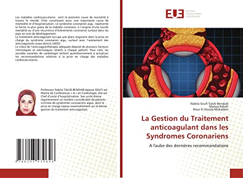 Stock image for La Gestion du Traitement anticoagulant dans les Syndromes Coronariens: A l'aube des dernires recommandations (French Edition) for sale by Lucky's Textbooks