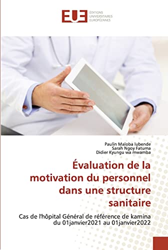 Stock image for valuation de la motivation du personnel dans une structure sanitaire (French Edition) for sale by Lucky's Textbooks