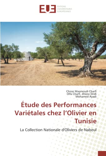 9786203439731: tude des Performances Varitales chez l’Olivier en Tunisie: La Collection Nationale d'Oliviers de Nabeul