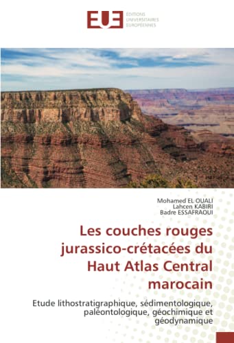 9786203453447: Les couches rouges jurassico-crtaces du Haut Atlas Central marocain: Etude lithostratigraphique, sdimentologique, palontologique, gochimique et godynamique
