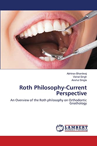 Stock image for Roth Philosophy-Current Perspective: An Overview of the Roth philosophy on Orthodontic Gnathology for sale by Lucky's Textbooks