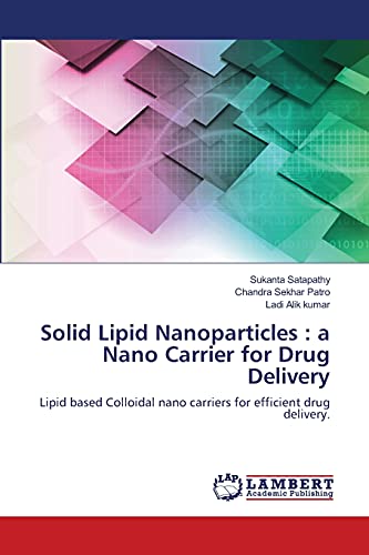 Stock image for Solid Lipid Nanoparticles: a Nano Carrier for Drug Delivery for sale by Lucky's Textbooks