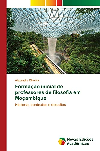 Stock image for Formao inicial de professores de filosofia em Moambique: Histria, contextos e desafios (Portuguese Edition) for sale by Lucky's Textbooks