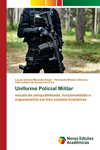 Stock image for Uniforme Policial Militar: estudo da adequabilidade, funcionalidade e ergonometria em trs estados brasileiros (Portuguese Edition) for sale by Lucky's Textbooks