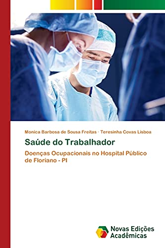 Imagen de archivo de Sade do Trabalhador: Doenas Ocupacionais no Hospital Pblico de Floriano - PI (Portuguese Edition) a la venta por Lucky's Textbooks