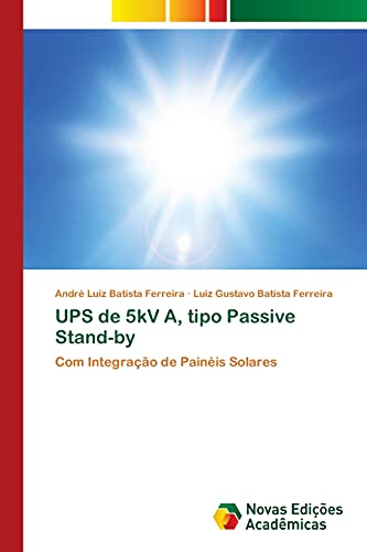 Stock image for UPS de 5kV A, tipo Passive Stand-by: Com Integrao de Painis Solares (Portuguese Edition) for sale by Lucky's Textbooks