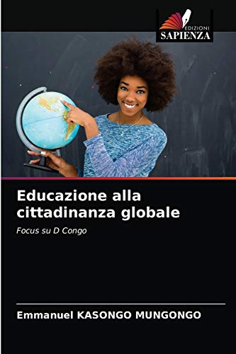 Stock image for Educazione alla cittadinanza globale: Focus su D Congo (Italian Edition) for sale by Lucky's Textbooks