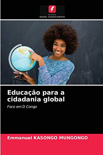 Stock image for Educao para a cidadania global: Foco em D Congo (Portuguese Edition) for sale by Lucky's Textbooks