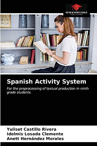 Stock image for Spanish Activity System: For the preprocessing of textual production in ninth grade students. for sale by Lucky's Textbooks