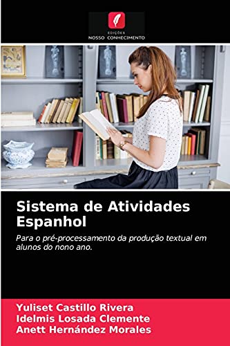 Stock image for Sistema de Atividades Espanhol: Para o pr-processamento da produo textual em alunos do nono ano. (Portuguese Edition) for sale by Lucky's Textbooks