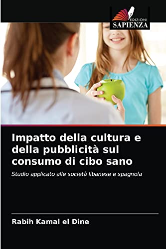 Stock image for Impatto della cultura e della pubblicit sul consumo di cibo sano (Italian Edition) for sale by Lucky's Textbooks