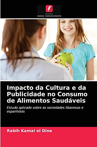 Stock image for Impacto da Cultura e da Publicidade no Consumo de Alimentos Saudveis (Portuguese Edition) for sale by Lucky's Textbooks