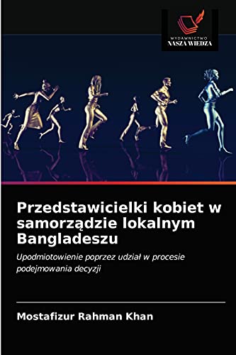 Stock image for Przedstawicielki kobiet w samorz?dzie lokalnym Bangladeszu (Polish Edition) for sale by Lucky's Textbooks