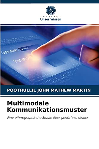 Stock image for Multimodale Kommunikationsmuster: Eine ethnographische Studie ber gehrlose Kinder (German Edition) for sale by Lucky's Textbooks