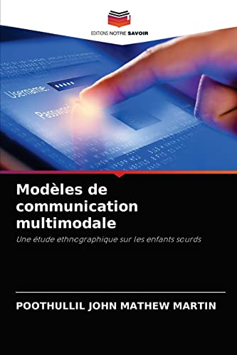 9786203481419: Modles de communication multimodale: Une tude ethnographique sur les enfants sourds (French Edition)