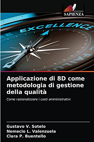 Stock image for Applicazione di 8D come metodologia di gestione della qualit (Italian Edition) for sale by Lucky's Textbooks