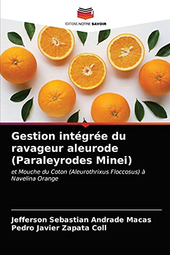 Stock image for Gestion intgre du ravageur aleurode (Paraleyrodes Minei) (French Edition) for sale by Lucky's Textbooks
