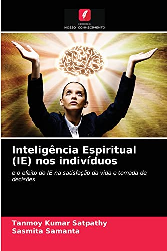 Imagen de archivo de Inteligncia Espiritual (IE) nos indivduos: e o efeito do IE na satisfao da vida e tomada de decises (Portuguese Edition) a la venta por Lucky's Textbooks