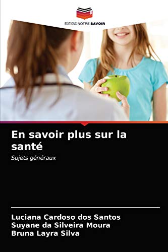 Imagen de archivo de En savoir plus sur la sant: Sujets gnraux (French Edition) a la venta por Lucky's Textbooks
