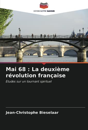 Beispielbild fr Mai 68 : La deuxime rvolution franaise: tudes sur un tournant spirituel zum Verkauf von medimops