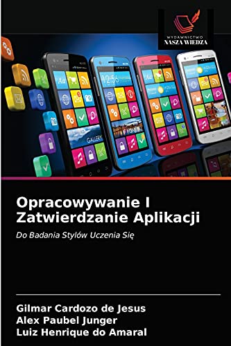 Stock image for Opracowywanie I Zatwierdzanie Aplikacji: Do Badania Stylw Uczenia Si? (Polish Edition) for sale by Lucky's Textbooks