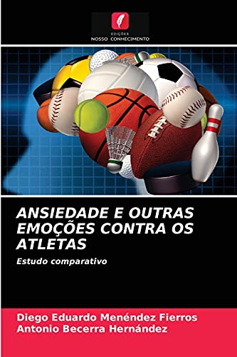 Imagen de archivo de ANSIEDADE E OUTRAS EMOES CONTRA OS ATLETAS: Estudo comparativo (Portuguese Edition) a la venta por Lucky's Textbooks