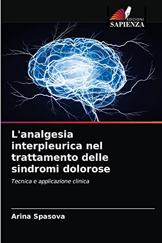 Stock image for L'analgesia interpleurica nel trattamento delle sindromi dolorose (Italian Edition) for sale by Lucky's Textbooks