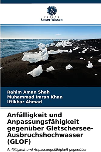 Stock image for Anflligkeit und Anpassungsfhigkeit gegenber Gletschersee-Ausbruchshochwasser (GLOF) (German Edition) for sale by Lucky's Textbooks