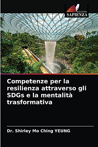 Imagen de archivo de Competenze per la resilienza attraverso gli SDGs e la mentalit trasformativa (Italian Edition) a la venta por Lucky's Textbooks