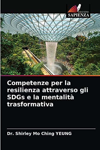 Stock image for Competenze per la resilienza attraverso gli SDGs e la mentalit trasformativa (Italian Edition) for sale by Lucky's Textbooks