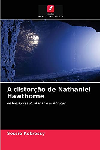 Stock image for A distoro de Nathaniel Hawthorne: de Ideologias Puritanas e Platnicas (Portuguese Edition) for sale by Lucky's Textbooks