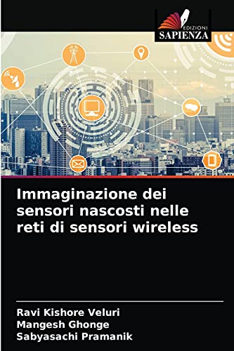 Stock image for Immaginazione dei sensori nascosti nelle reti di sensori wireless (Italian Edition) for sale by Lucky's Textbooks