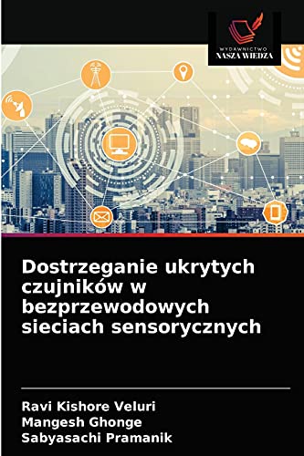 Stock image for Dostrzeganie ukrytych czujnikw w bezprzewodowych sieciach sensorycznych (Polish Edition) for sale by Lucky's Textbooks