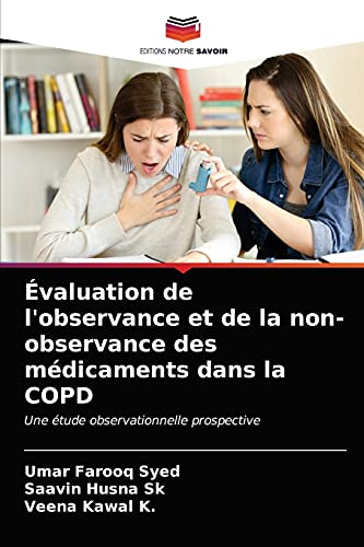 Stock image for valuation de l'observance et de la non-observance des mdicaments dans la COPD: Une tude observationnelle prospective (French Edition) for sale by Lucky's Textbooks