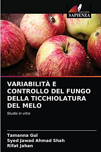 Beispielbild fr VARIABILIT E CONTROLLO DEL FUNGO DELLA TICCHIOLATURA DEL MELO: Studio in vitro (Italian Edition) zum Verkauf von Lucky's Textbooks