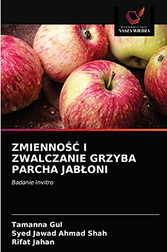 Stock image for ZMIENNO?? I ZWALCZANIE GRZYBA PARCHA JAB?ONI: Badanie Invitro (Polish Edition) for sale by Lucky's Textbooks