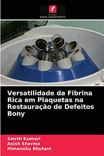 Stock image for Versatilidade da Fibrina Rica em Plaquetas na Restaurao de Defeitos Bony (Portuguese Edition) for sale by Lucky's Textbooks
