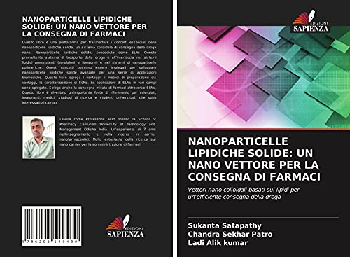 9786203549430: NANOPARTICELLE LIPIDICHE SOLIDE: UN NANO VETTORE PER LA CONSEGNA DI FARMACI: Vettori nano colloidali basati sui lipidi per un'efficiente consegna della droga